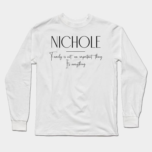 Nichole Family, Nichole Name, Nichole Middle Name Long Sleeve T-Shirt by Rashmicheal